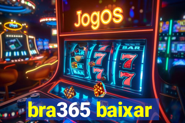 bra365 baixar